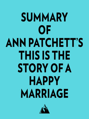 cover image of Summary of Ann Patchett's This Is the Story of a Happy Marriage